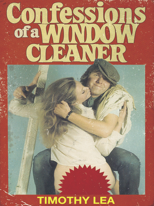 Title details for Confessions of a Window Cleaner (Confessions, Book 1) by Timothy Lea - Available